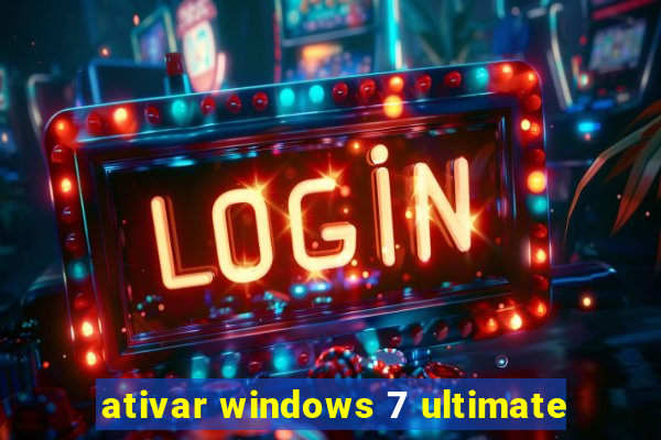 ativar windows 7 ultimate